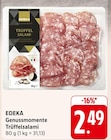 EDEKA - Genussmomente Trüffelsalami Angebot im Prospekt Genussmomente Trüffelsalami bei EDEKA im Prospekt "" für 2,49 €