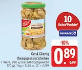 Champignons in Scheiben Angebote von Gut & Günstig bei E center Würzburg für 0,89 €