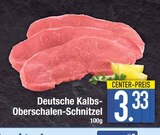 Deutsche Kalbs-Oberschalen-Schnitzel von  im aktuellen EDEKA Prospekt für 3,33 €