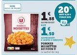 Pommes Noisettes au Four - U - Super U à Carcassonne Pommes Noisettes au Four - U en promo chez Super U Carcassonne à 1,50 €