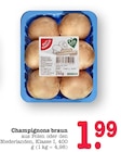 Champignons braun Angebote von EDEKA bei E center Offenbach für 1,99 €