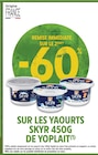-60 % remise immédiate sur le 2ème sur les yaourts skyr 450g de YOPLAIT à Intermarché Super dans Ranspach-le-Bas
