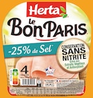 Bi1 Bois-d'Amont - Promo JAMBON LE BON PARIS -25% DE SEL CONSERVATION SANS NITRITE Promo JAMBON LE BON PARIS -25% DE SEL CONSERVATION SANS NITRITE à 0,82 € dans le catalogue Bi1 à Bois-d'Amont