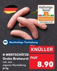 Grobe Bratwurst Angebote von K-WERTSCHÄTZE bei Kaufland Waiblingen für 8,90 €