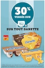 Promo 30% versés sur ma carte u sur tout danette à  dans le catalogue U Express à Grenoble