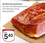 Aktuelles Krustenbraten Angebot bei GLOBUS in Duisburg ab 5,40 €