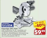 Kappsäge GKS 2134.1 von Güde für 59,99 € bei famila Nordwest im Angebot Kappsäge GKS 2134.1 von Güde im aktuellen famila Nordwest Prospekt