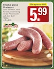 Frische grobe Bratwurst bei WEZ im Prospekt "" für 5,99 €