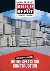 Catalogue Brico Dépôt à Annemasse cette semaine, valable du 02/05/2022 au 31/12/2022 Prospectus Brico Dépôt à Annemasse, "Notre sélection construction", 1 page de promos valables du 02/05/2022 au 31/12/2022