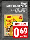 Guten Appetit! Suppe im Angebot bei EDEKA in Essen Guten Appetit! Suppe Angebote von Maggi bei EDEKA Essen für 0,69 €