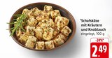 Schafskäse mit Kräutern und Knoblauch im Angebot bei E center in Reutlingen Schafskäse mit Kräutern und Knoblauch Angebote bei E center Reutlingen für 2,49 €