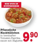 Pflanzliche Hackbällchen im Angebot bei E center in Karlsruhe Pflanzliche Hackbällchen Angebote bei E center Karlsruhe für 9,90 €