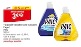 (1)Liquide vaisselle anti-calcaire Expert - Paic en promo chez Carrefour Ermont à 3,49 €