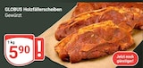 GLOBUS Hockenheim - Holzfällerscheiben Angebot im Prospekt Holzfällerscheiben bei GLOBUS im Hockenheim Prospekt für 5,90 €