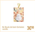 Boule de bain fantaisie vanille dans le catalogue Monoprix