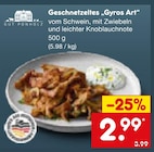 Geschnetzeltes „Gyros Art“ im Netto Marken-Discount Prospekt Geschnetzeltes „Gyros Art“ von GUT PONHOLZ im aktuellen Netto Marken-Discount Prospekt für 2,99 €