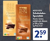 Schokoladen-Spezialität von Moser Roth im aktuellen ALDI SÜD Prospekt für 2,59 €