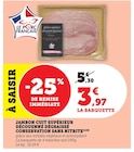 Promo Jambon cuit supérieur découenné dégraissé Conservation sans nitrite à 3,97 € dans le catalogue U Express à Grenoble