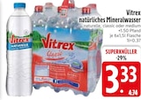 natürliches Mineralwasser naturelle Angebote von Vitrex bei EDEKA Passau für 3,33 €