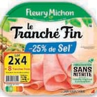 Le Tranché Fin -25% de Sel Réduite - FLEURY MICHON dans le catalogue U Express