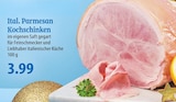 famila Nordost Barth - Ital. Parmesan Kochschinken Angebot im Prospekt Ital. Parmesan Kochschinken bei famila Nordost im Barth Prospekt für 3,99 €