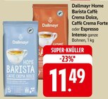 Home Barista Caffè Crema Dolce, Caffè Crema Forte oder Espresso Intenso Angebote von Dallmayr bei E center Schorndorf für 11,49 €