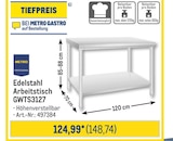 Edelstahl Arbeitstisch GWTS3127 von METRO PROFESSIONAL im aktuellen Metro Prospekt für 148,74 €