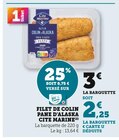 Filet de Colin Pane d'Alaska - Cite Marine - U Express à Le Havre Filet de Colin Pane d'Alaska - Cite Marine en promo chez U Express Le Havre à 2,25 €