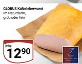 Kalbsleberwurst im Angebot bei GLOBUS in Koblenz Kalbsleberwurst Angebote von GLOBUS bei GLOBUS Koblenz für 12,90 €
