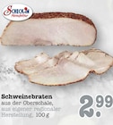 Aktuelle Braten Angebote bei E center in Mainz Aktuelles Schweinebraten Angebot bei E center in Mainz ab 2,99 €