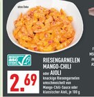 RIESENGARNELEN MANGO-CHILI oder AIOLI Angebote bei Marktkauf Gelsenkirchen für 2,69 €