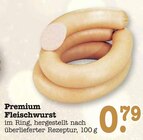 Aktuelles Premium Fleischwurst Angebot bei E center in Karlsruhe ab 0,79 €