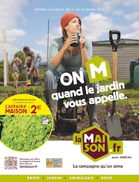 Prospectus LaMaison.fr, "ON M quand le jardin vous appelle.",  pages, 11/03/2025 - 29/03/2025