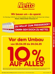Netto Marken-Discount Prospekt für Ketzin mit 2 Seiten Netto Marken-Discount Prospekt für Ketzin: "Vor dem Umbau 10% AUF ALLES.", 2 Seiten, 23.06.2025 - 24.06.2025