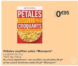 Promo Pétales soufflés salés à 0,95 € dans le catalogue Monoprix à Boissy-Mauvoisin