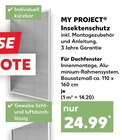Insektenschutz im Angebot bei Kaufland in Düsseldorf Insektenschutz Angebote von MY PROJECT bei Kaufland Düsseldorf für 24,99 €