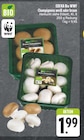 Champignons weiß im Angebot bei E center in Chemnitz Champignons weiß Angebote von EDEKA Bio WWF bei E center Chemnitz für 1,99 €