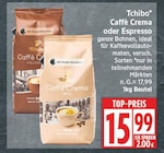 Caffè Crema Vollmundig im Angebot bei EDEKA in Berlin Caffè Crema Vollmundig Angebote von Tchibo bei EDEKA Berlin für 15,99 €