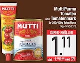 Parma Tomaten oder Tomatenmark von Mutti im aktuellen EDEKA Prospekt für 1,11 €