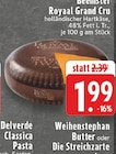 EDEKA Koblenz - Royaal Grand Cru Angebot im Prospekt Royaal Grand Cru bei EDEKA im Koblenz Prospekt für 1,99 €