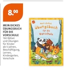 Mein dickes Übungsbuch für die Vorschule für 8,00 € bei Müller im Angebot Mein dickes Übungsbuch für die Vorschule im aktuellen Müller Prospekt
