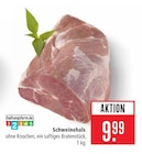 Schweinehals bei Marktkauf im Friedrichshafen Prospekt für 9,99 €