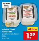 Aktuelle Feinkostlebensmittel Angebote bei Netto Marken-Discount in Duisburg Aktuelles Premium Feiner Fleischsalat Angebot bei Netto Marken-Discount in Duisburg ab 1,29 €