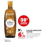 L'Olive Arbequine - Cauvin - Super U à Arles L'Olive Arbequine - Cauvin en promo chez Super U Arles à 6,51 €