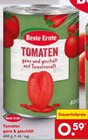 Tomaten ganz & geschält im Angebot bei Netto Marken-Discount in Aalen Tomaten ganz & geschält Angebote von Beste Ernte bei Netto Marken-Discount Aalen für 0,59 €
