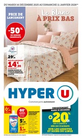 Prospectus Supermarchés Hyper U en cours à Champagne-en-Valromey et alentours, "Le Blanc À PRIX BAS", 40 pages, 16/12/2025 - 11/01/2026 Catalogue Supermarchés Hyper U en cours à Champagne-en-Valromey et alentours, "Le Blanc À PRIX BAS", 40 pages, 16/12/2025 - 11/01/2026