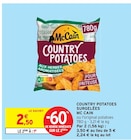 Country Potatoes Surgelées - MC CAIN à 1,00 € dans le catalogue Intermarché