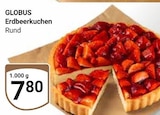 GLOBUS - Erdbeerkuchen Angebot im Prospekt Erdbeerkuchen bei GLOBUS im Prospekt "" für 7,80 €