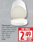 franz. Weichkäse aus Ziegenmilch von Chavroux für 2,49 € bei EDEKA im Angebot franz. Weichkäse aus Ziegenmilch von Chavroux im aktuellen EDEKA Prospekt