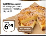 Käsekuchen Angebote von Globus bei GLOBUS Trier für 6,99 €